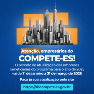 Atualização do COMPETE-ES 2025: Prazo vai até 31 de março